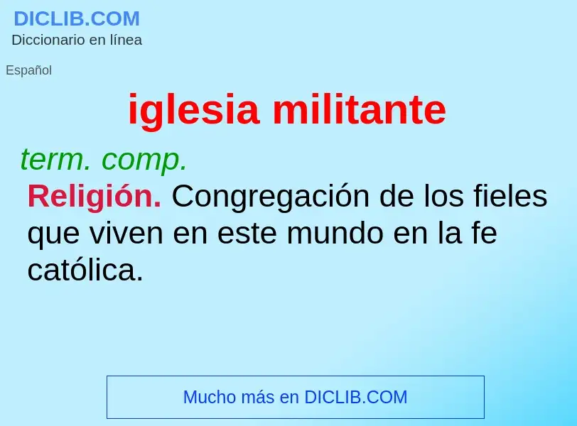 Wat is iglesia militante - definition