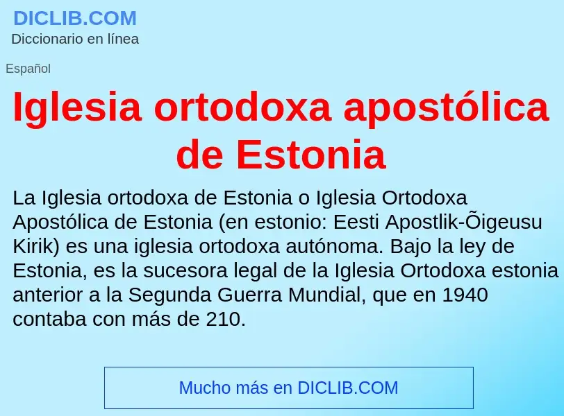 ¿Qué es Iglesia ortodoxa apostólica de Estonia? - significado y definición