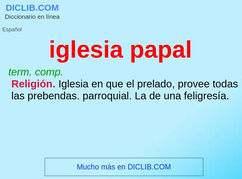 ¿Qué es iglesia papal? - significado y definición