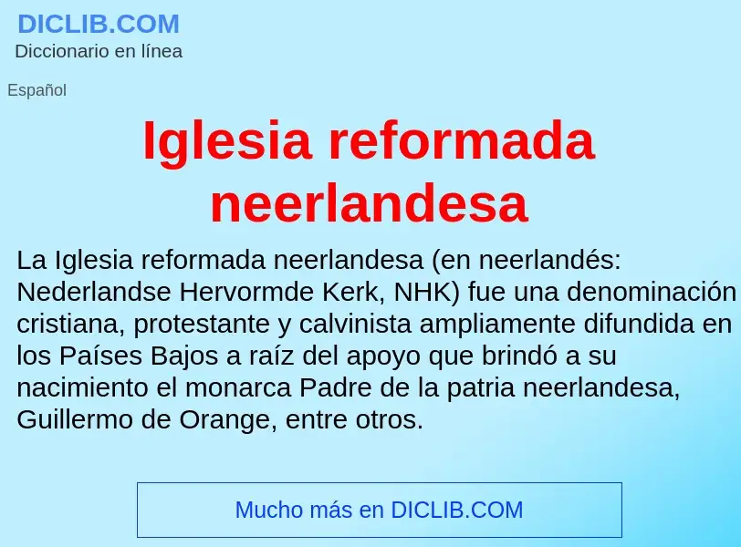 Che cos'è Iglesia reformada neerlandesa - definizione