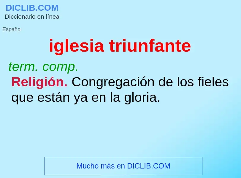 Wat is iglesia triunfante - definition