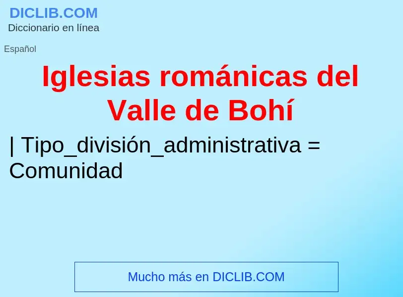 What is Iglesias románicas del Valle de Bohí - meaning and definition