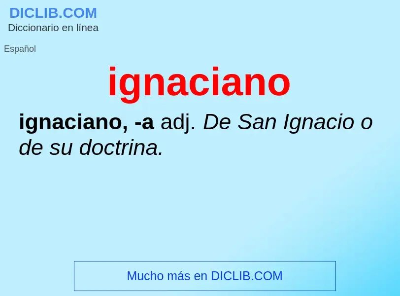 ¿Qué es ignaciano? - significado y definición