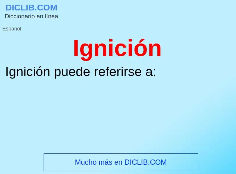 ¿Qué es Ignición? - significado y definición