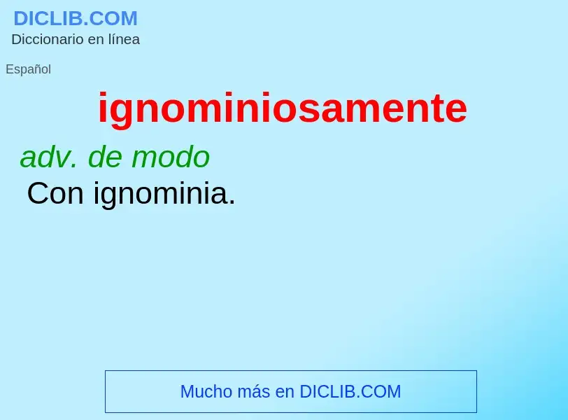 What is ignominiosamente - meaning and definition