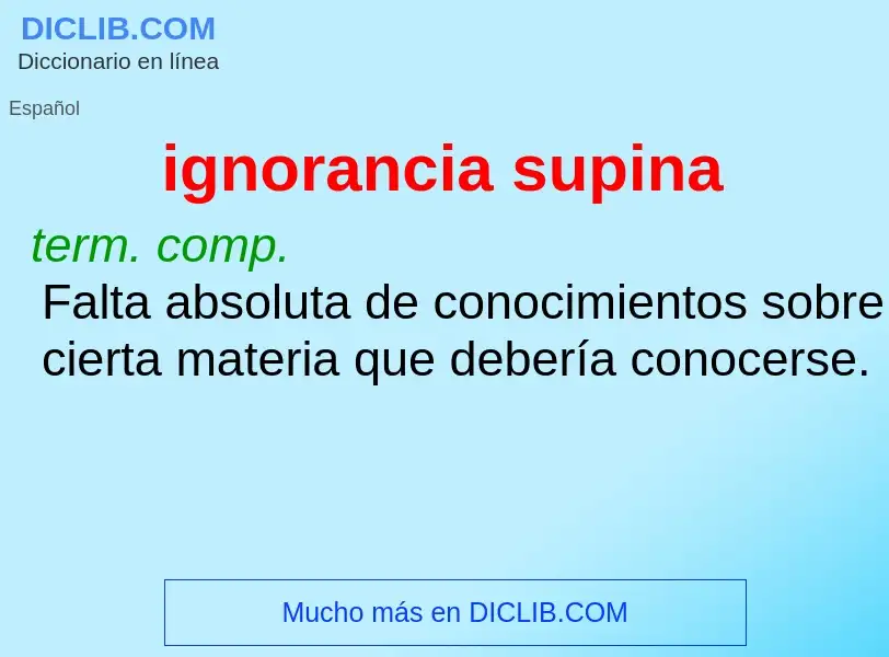 What is ignorancia supina - meaning and definition