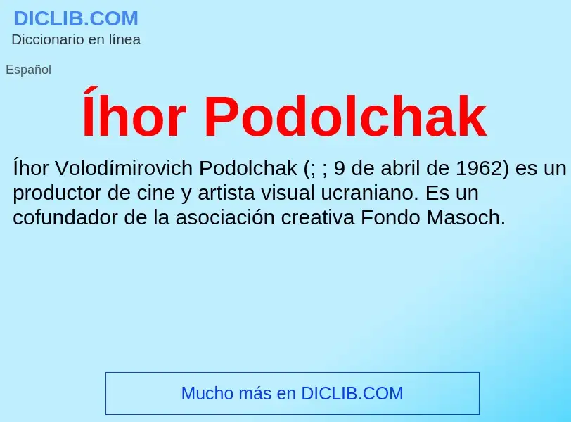 Qu'est-ce que Íhor Podolchak - définition