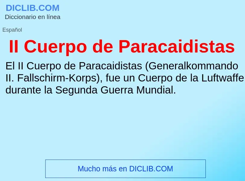 Wat is II Cuerpo de Paracaidistas - definition