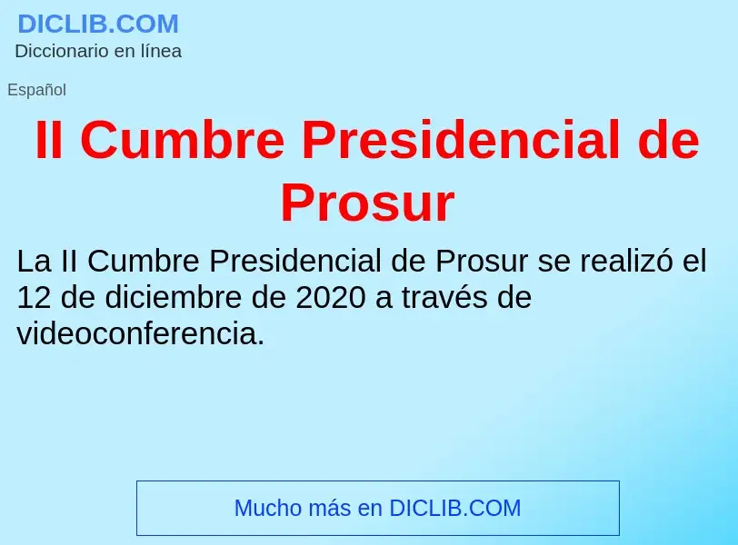 Wat is II Cumbre Presidencial de Prosur - definition