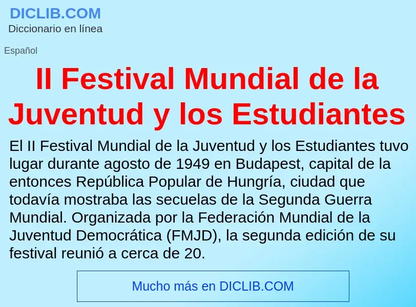 Wat is II Festival Mundial de la Juventud y los Estudiantes - definition