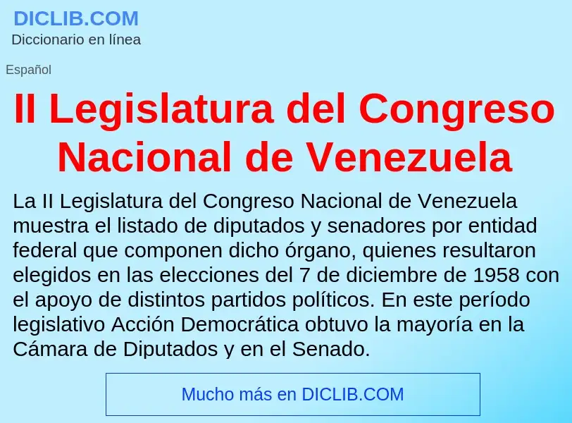 Wat is II Legislatura del Congreso Nacional de Venezuela - definition