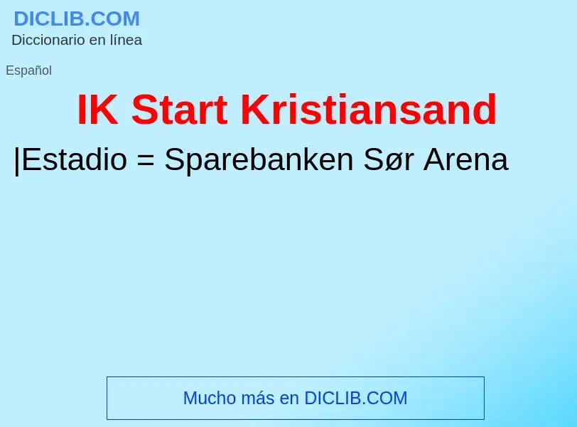 Wat is IK Start Kristiansand - definition