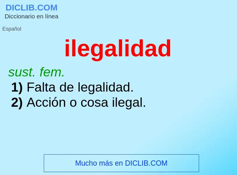 What is ilegalidad - meaning and definition