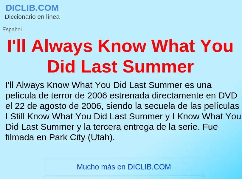 What is I'll Always Know What You Did Last Summer - definition