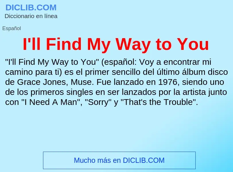 What is I'll Find My Way to You - definition