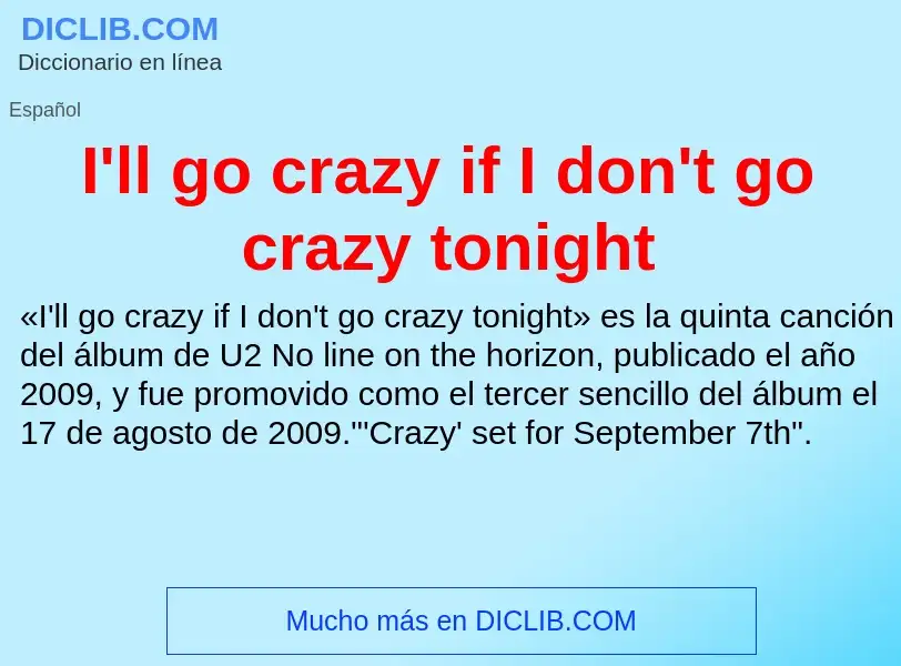 Τι είναι I'll go crazy if I don't go crazy tonight - ορισμός