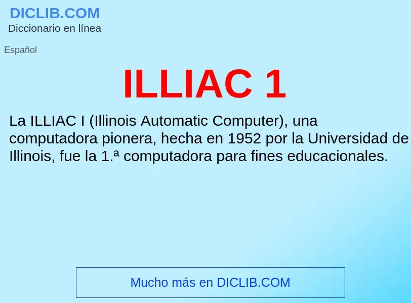 Wat is ILLIAC 1 - definition