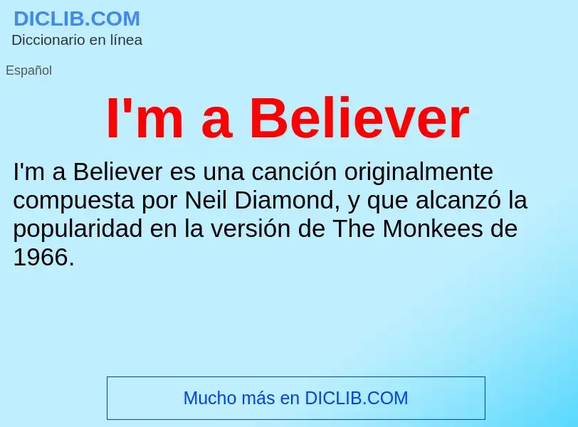 Wat is I'm a Believer - definition