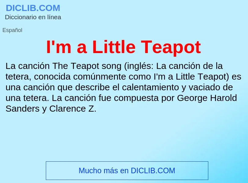 Wat is I'm a Little Teapot - definition