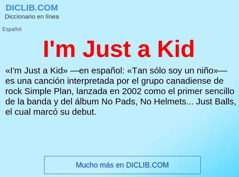 What is I'm Just a Kid - definition