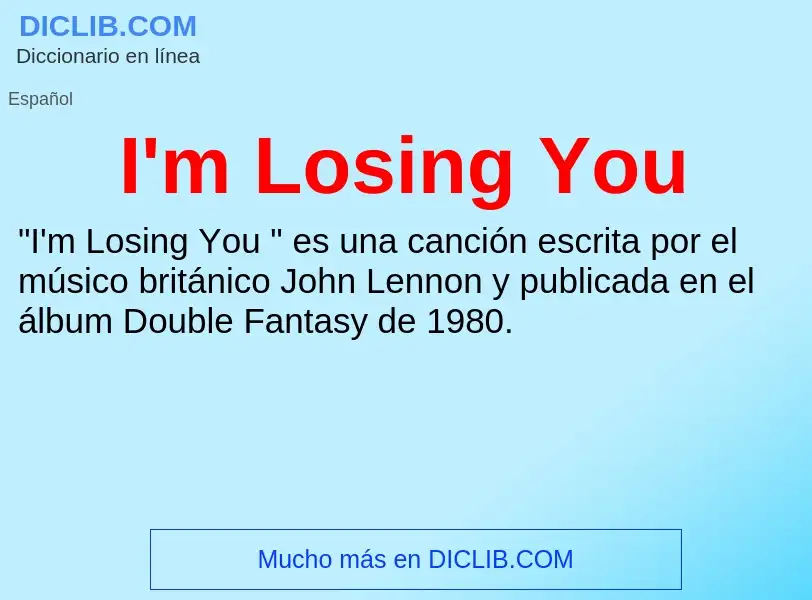 Wat is I'm Losing You - definition