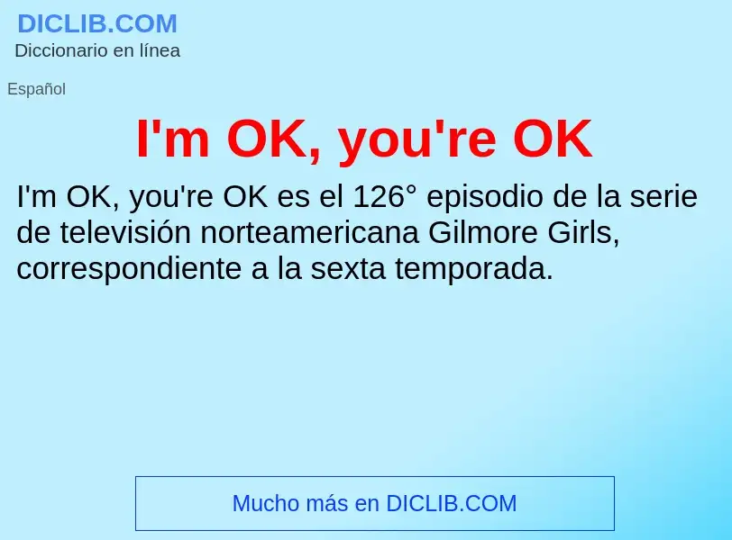 Che cos'è I'm OK, you're OK - definizione