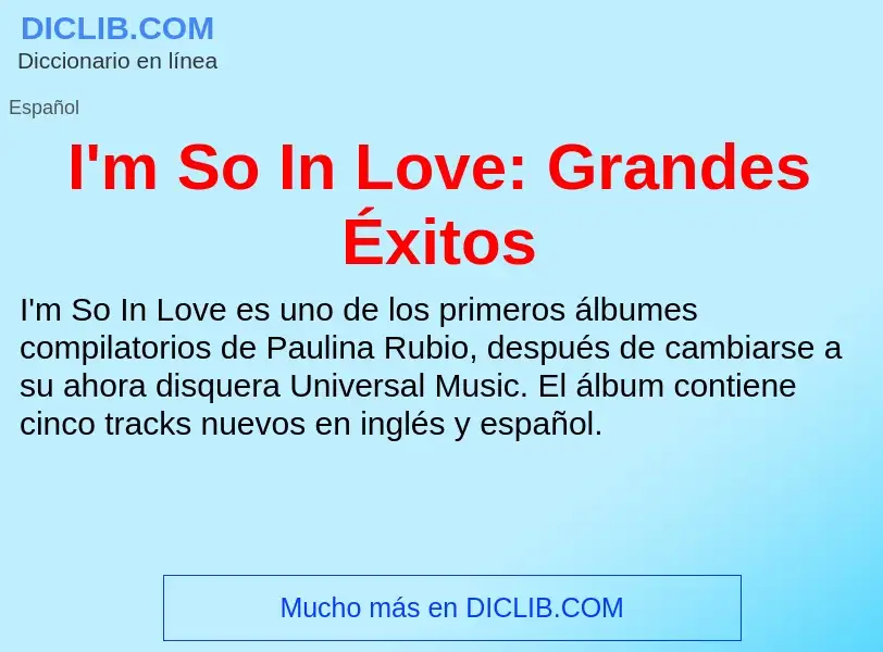 Wat is I'm So In Love: Grandes Éxitos - definition