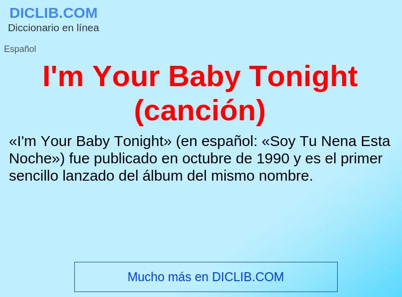 Wat is I'm Your Baby Tonight (canción) - definition