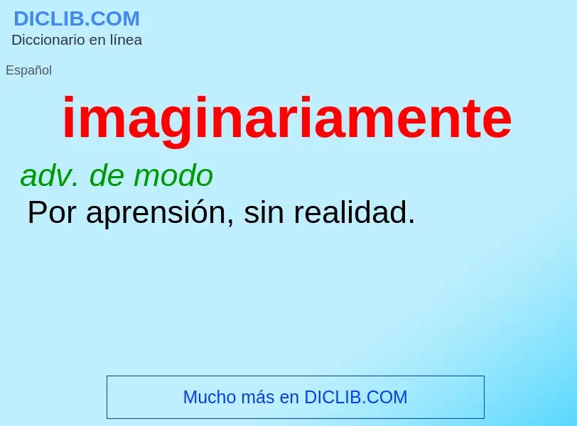 What is imaginariamente - meaning and definition