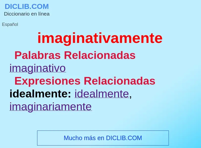 What is imaginativamente - meaning and definition