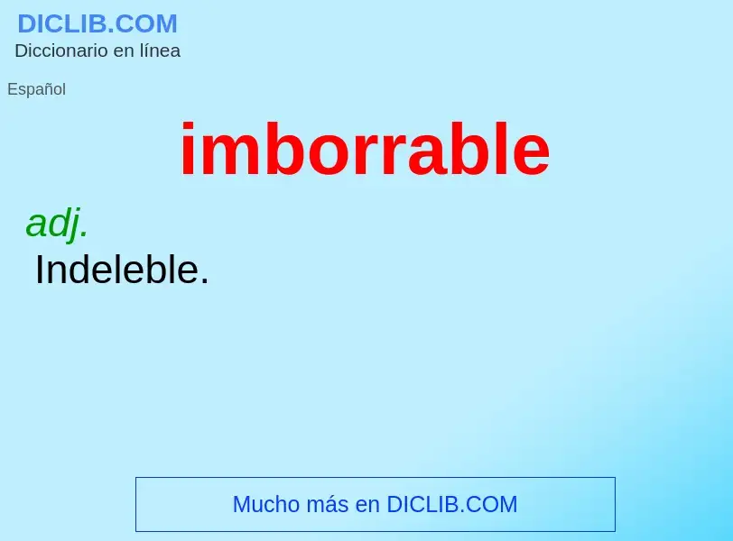 O que é imborrable - definição, significado, conceito