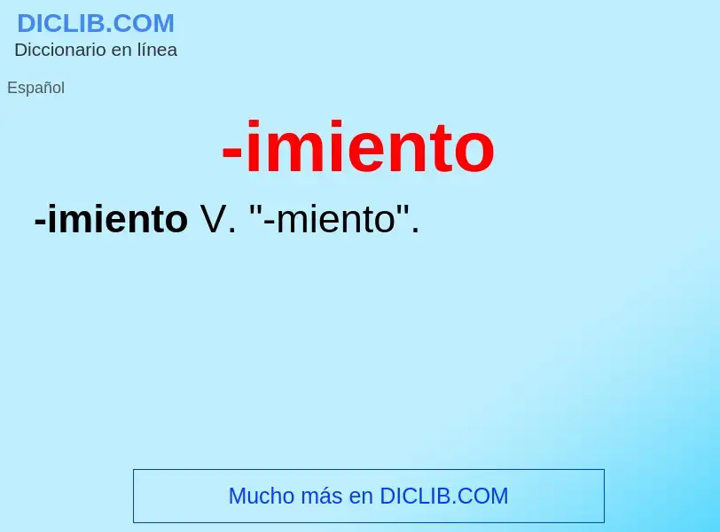 Che cos'è -imiento - definizione