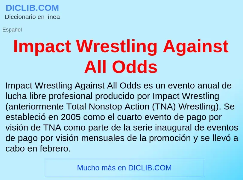 Che cos'è Impact Wrestling Against All Odds - definizione