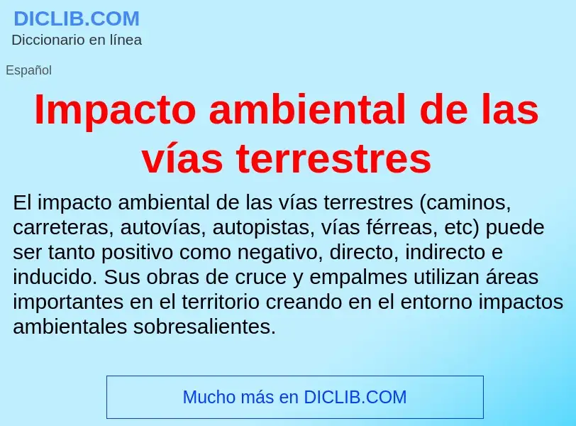 ¿Qué es Impacto ambiental de las vías terrestres? - significado y definición