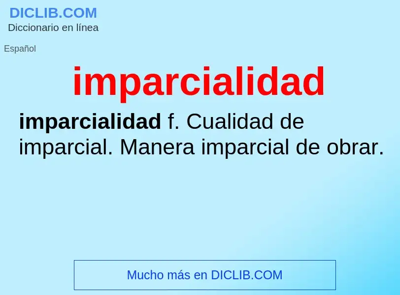 Was ist imparcialidad - Definition