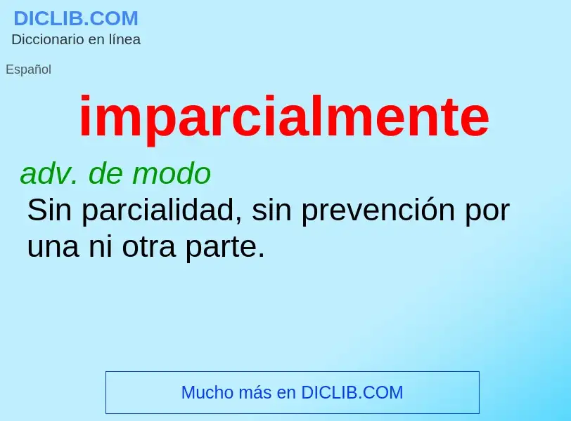 ¿Qué es imparcialmente? - significado y definición