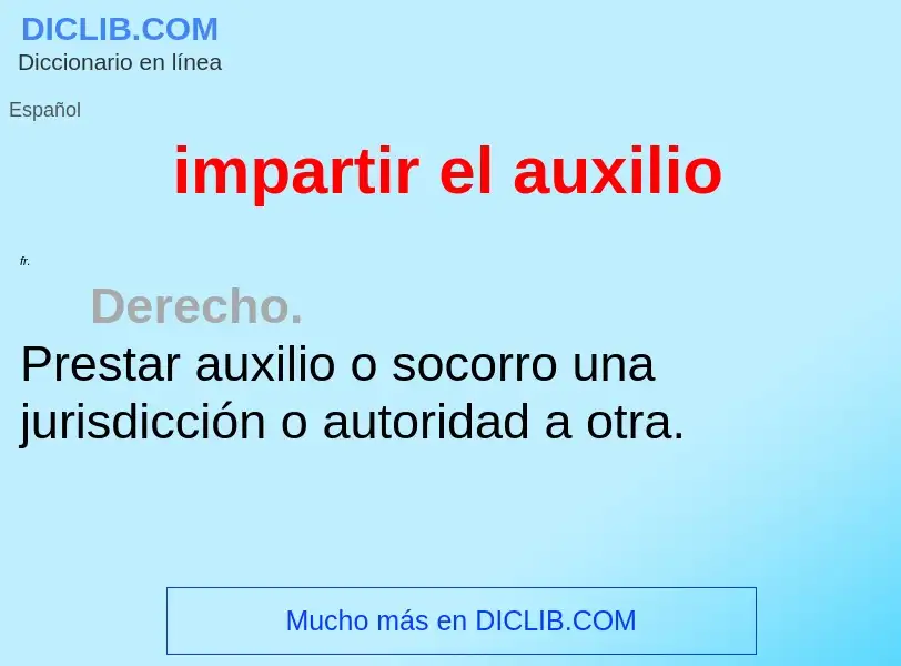 What is impartir el auxilio - meaning and definition