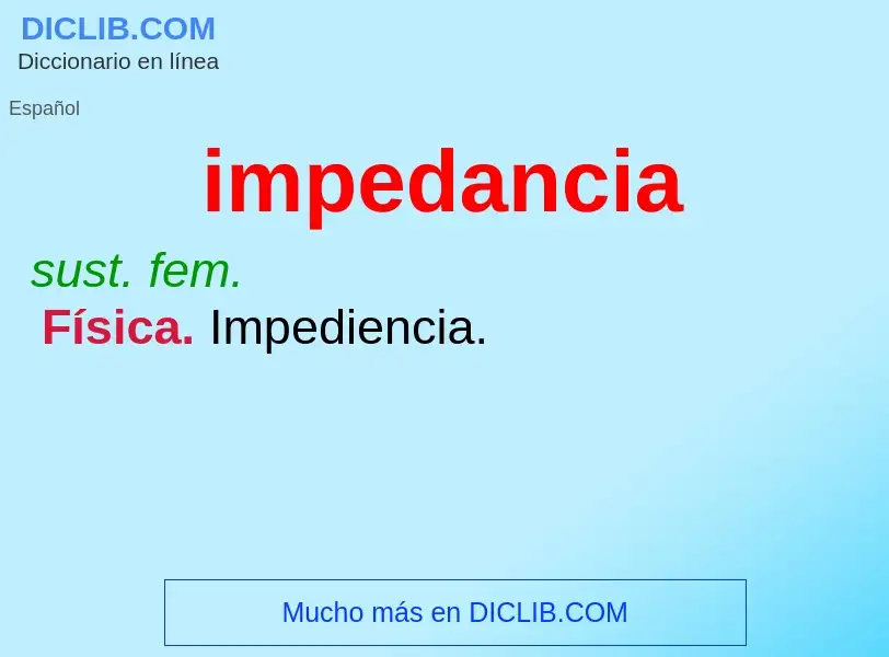 ¿Qué es impedancia? - significado y definición