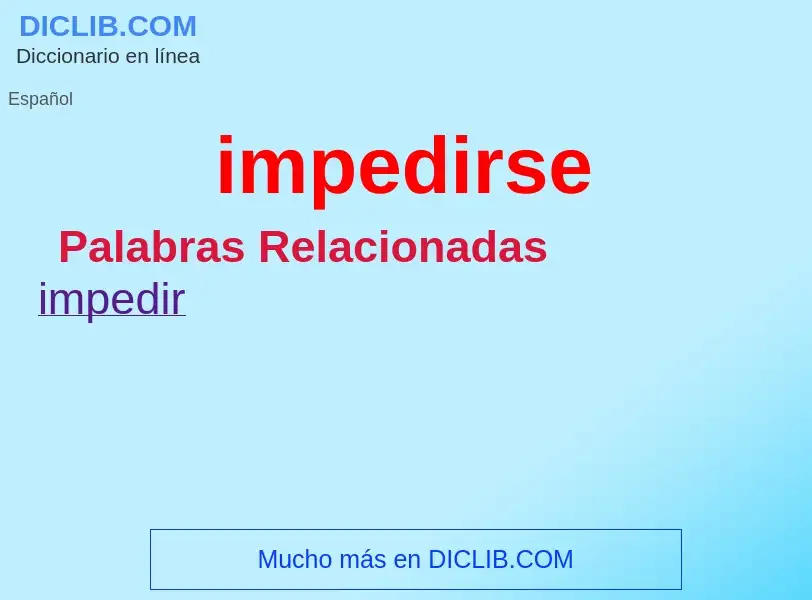 ¿Qué es impedirse? - significado y definición