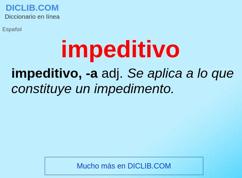 ¿Qué es impeditivo? - significado y definición