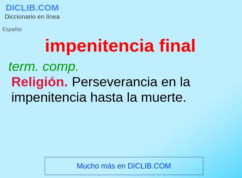 What is impenitencia final - definition