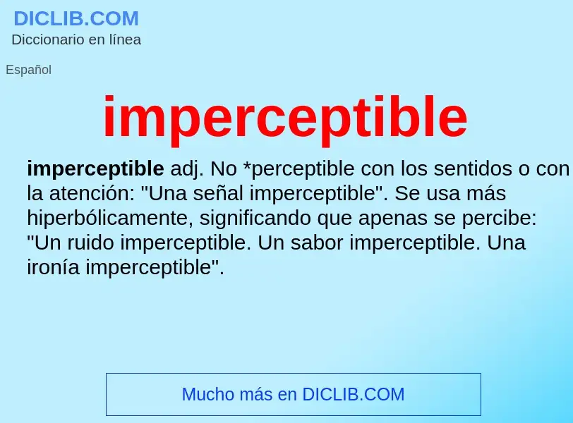 What is imperceptible - meaning and definition