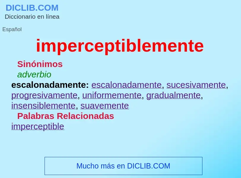 What is imperceptiblemente - meaning and definition