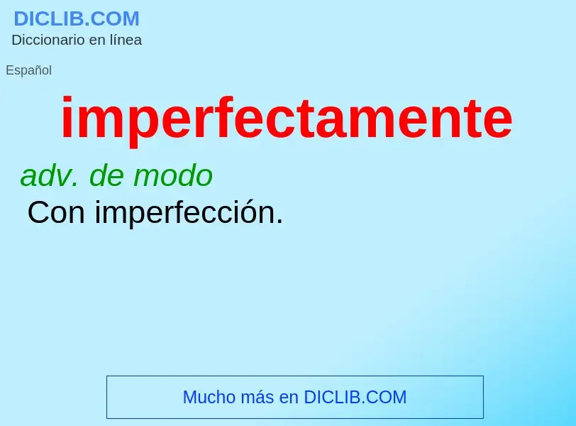 ¿Qué es imperfectamente? - significado y definición