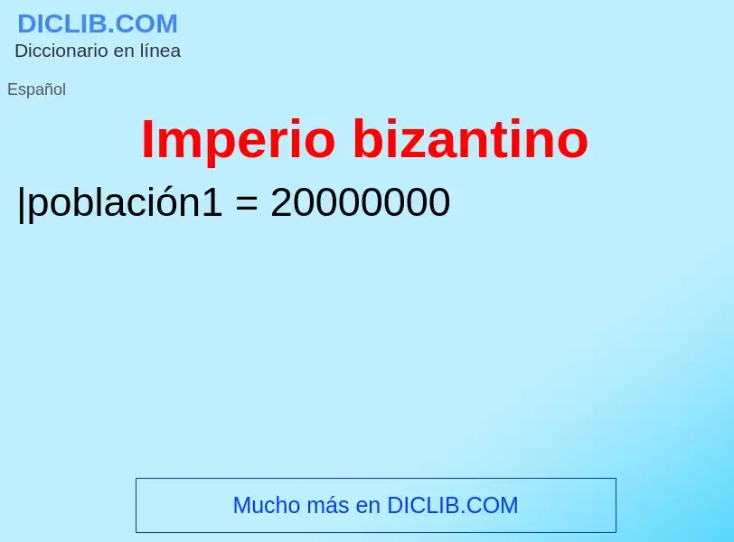 ¿Qué es Imperio bizantino? - significado y definición