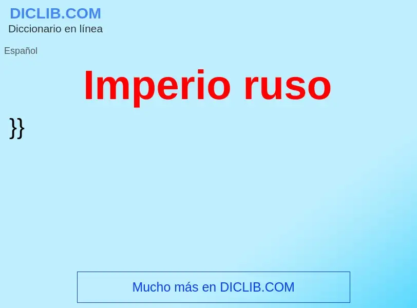 Wat is Imperio ruso - definition