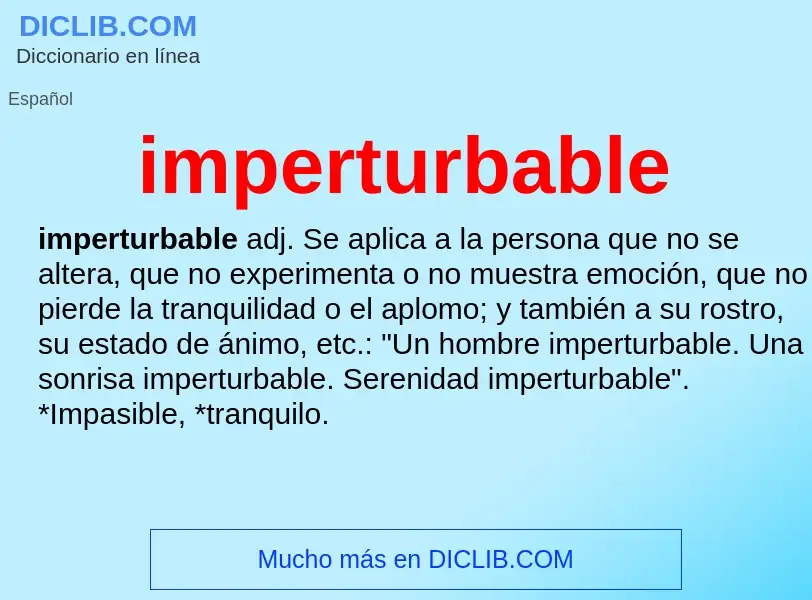 O que é imperturbable - definição, significado, conceito