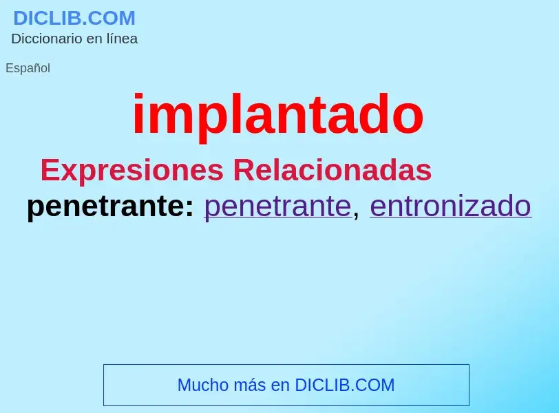 What is implantado - meaning and definition