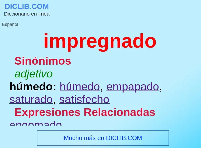 ¿Qué es impregnado? - significado y definición