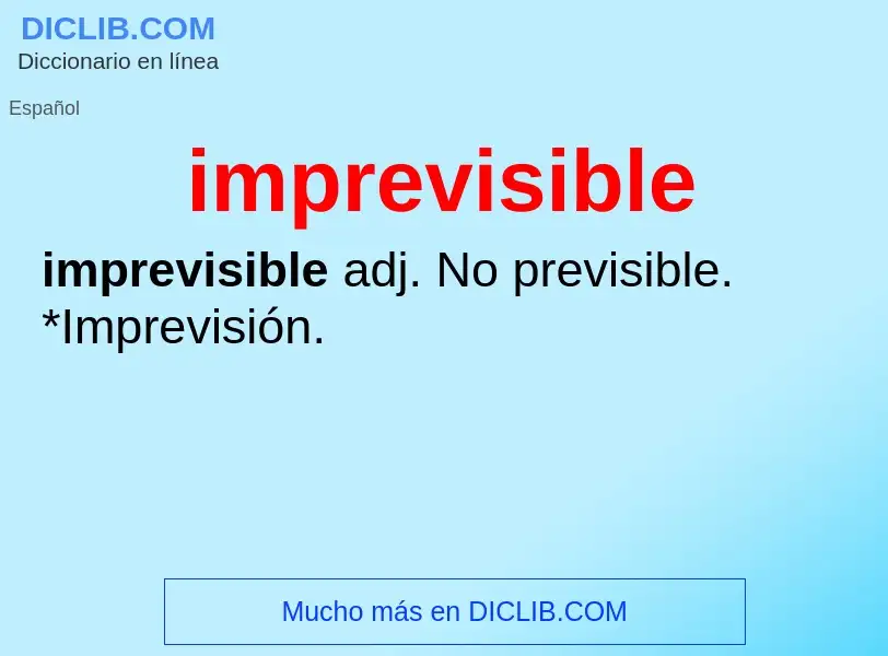 What is imprevisible - definition